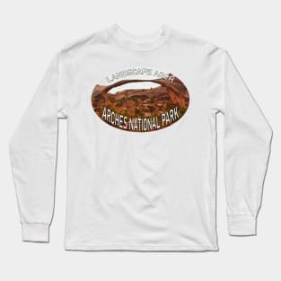 Arches National Park Landscape Arch Long Sleeve T-Shirt